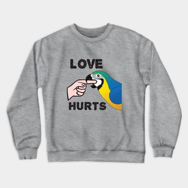 Love Hurts - Blue and Gold Macaw Parrot Crewneck Sweatshirt by Einstein Parrot